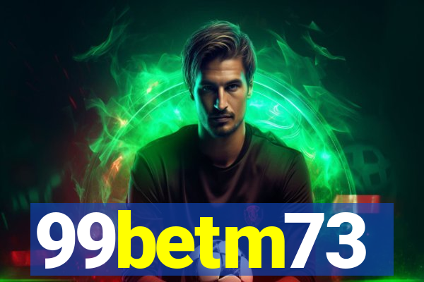 99betm73