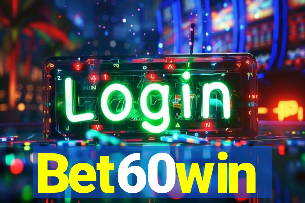 Bet60win