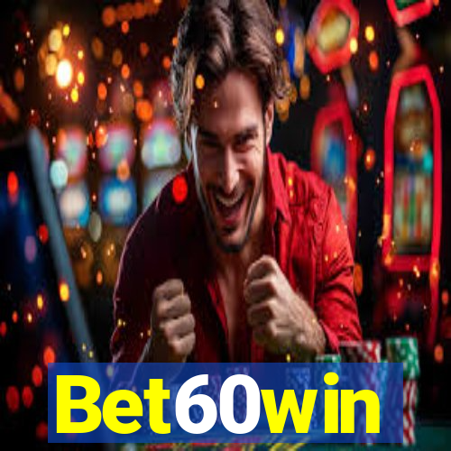 Bet60win