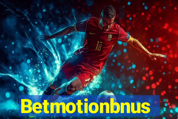 Betmotionbnus