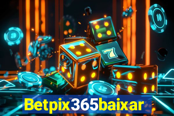 Betpix365baixar