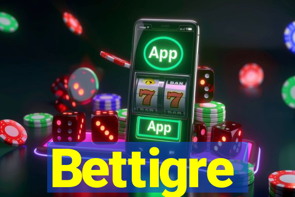 Bettigre