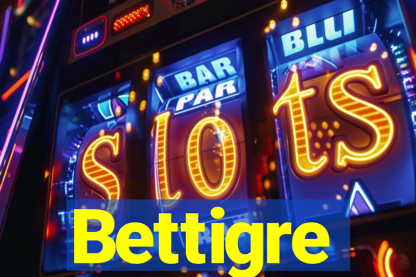 Bettigre