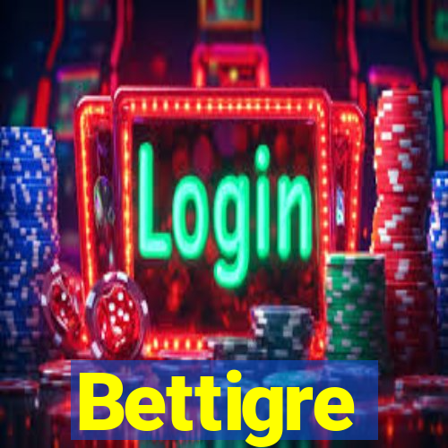 Bettigre