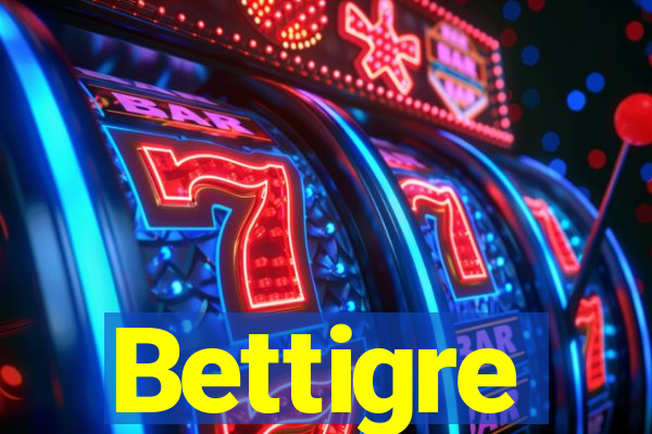 Bettigre