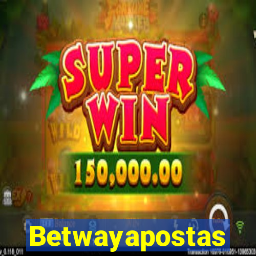 Betwayapostas