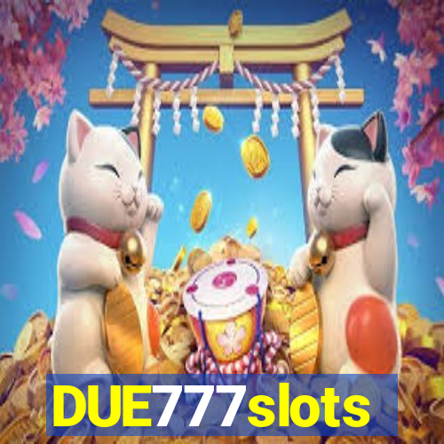 DUE777slots