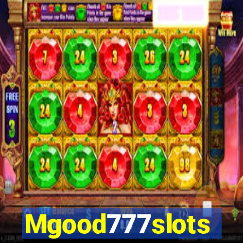 Mgood777slots