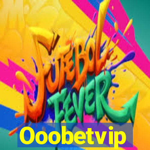 Ooobetvip
