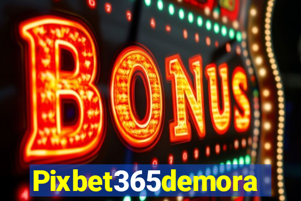 Pixbet365demora