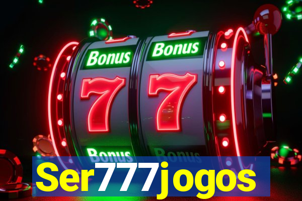 Ser777jogos