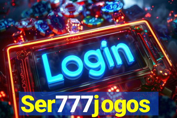 Ser777jogos