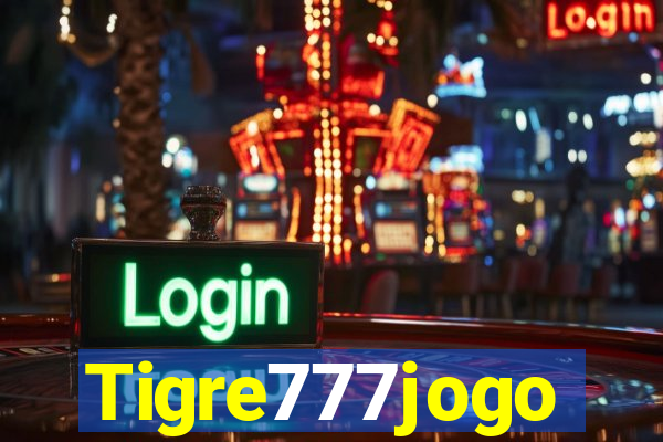Tigre777jogo