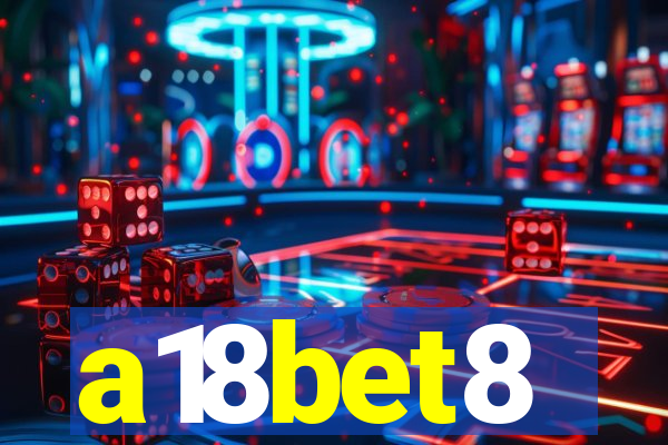 a18bet8