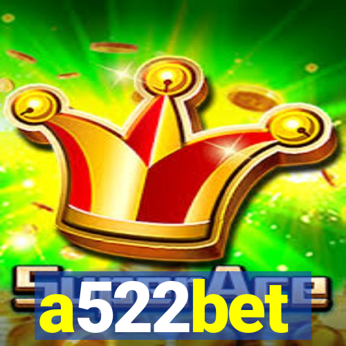 a522bet