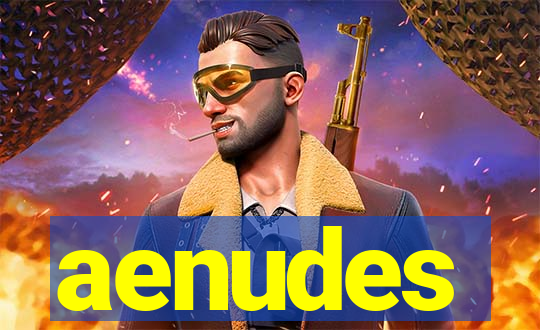 aenudes