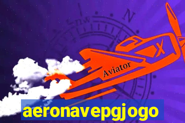 aeronavepgjogo