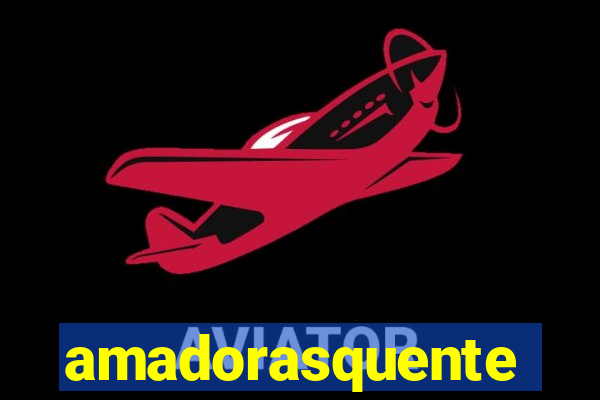 amadorasquente