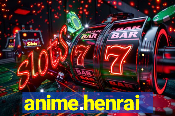 anime.henrai