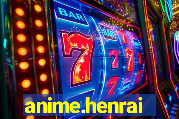anime.henrai