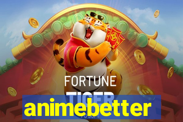 animebetter