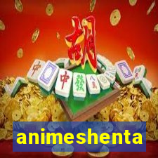 animeshenta
