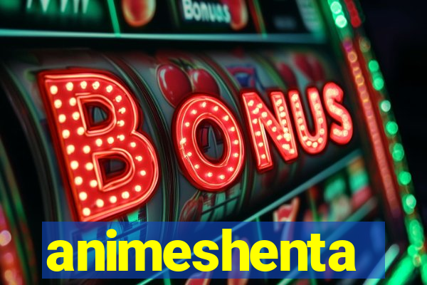 animeshenta