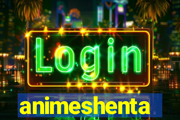 animeshenta