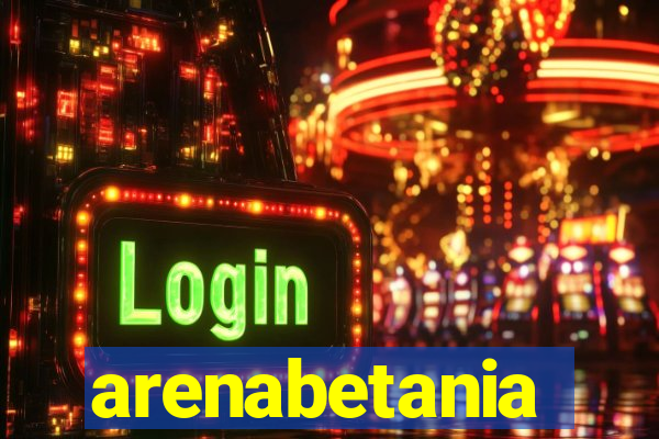 arenabetania