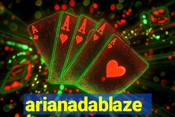 arianadablaze