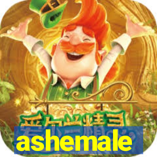 ashemale