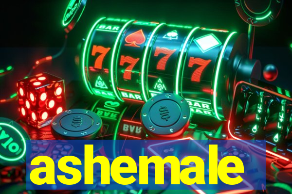ashemale