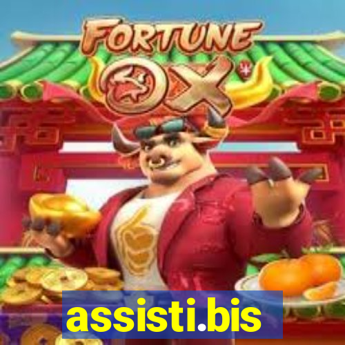 assisti.bis