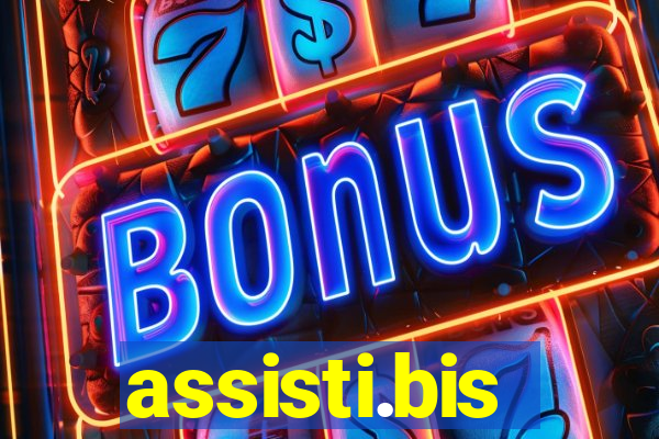 assisti.bis