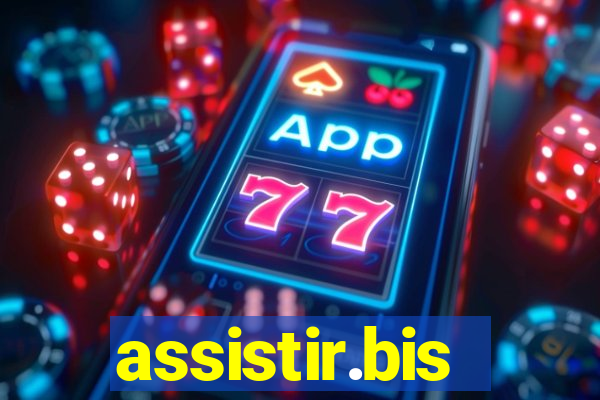 assistir.bis