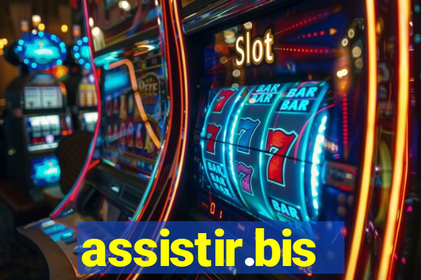 assistir.bis