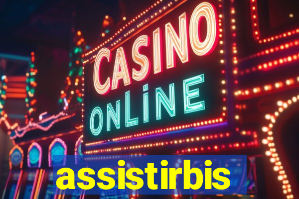 assistirbis