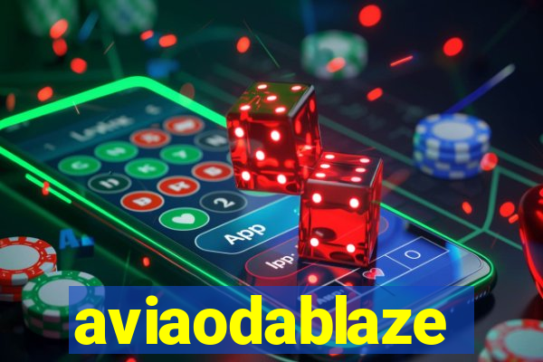 aviaodablaze