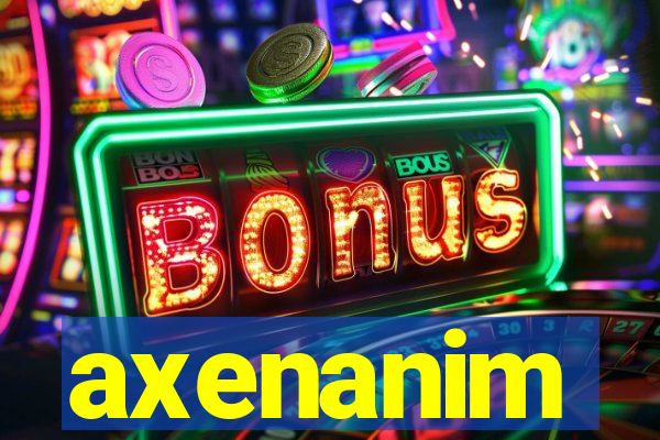 axenanim