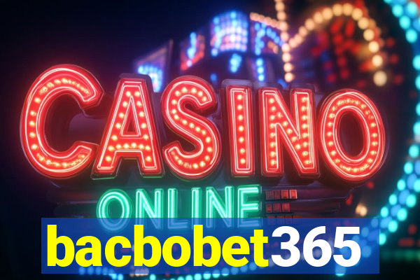 bacbobet365