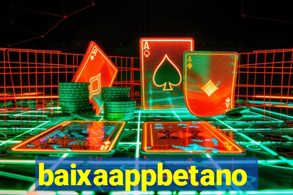 baixaappbetano