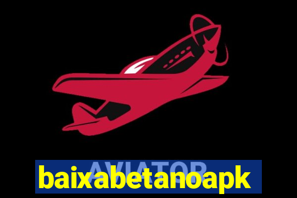 baixabetanoapk
