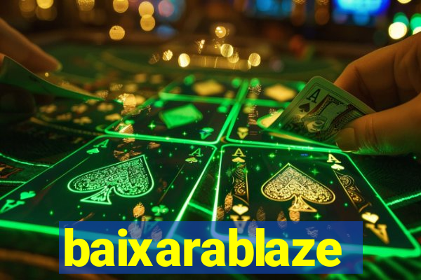 baixarablaze