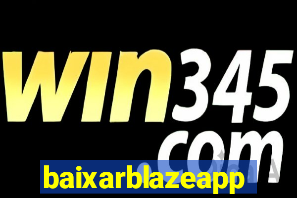 baixarblazeapp