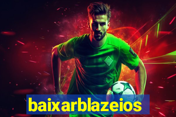 baixarblazeios