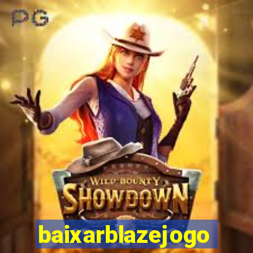 baixarblazejogo