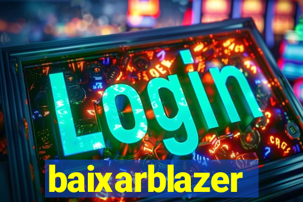 baixarblazer