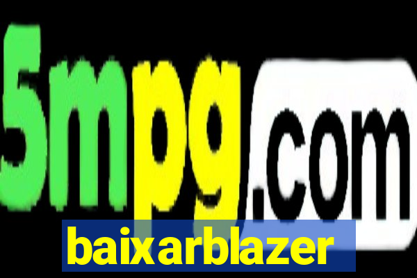 baixarblazer
