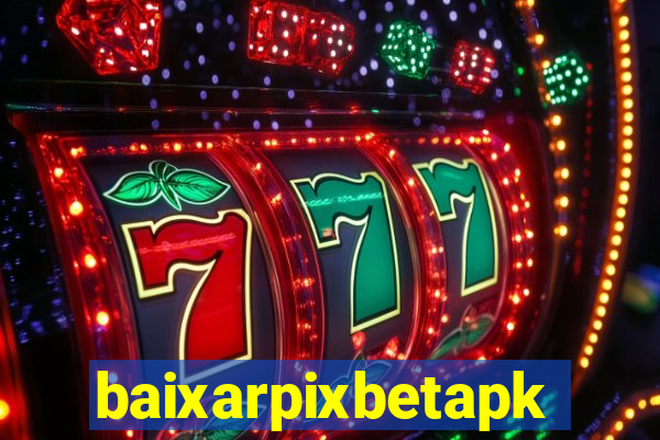 baixarpixbetapk