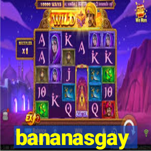 bananasgay